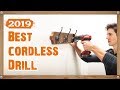 12 Best Cordless Drill 2019 : Cordless Drill Reviews 12 Best Cordless Drill 2019 : Cordless Drill Reviews
