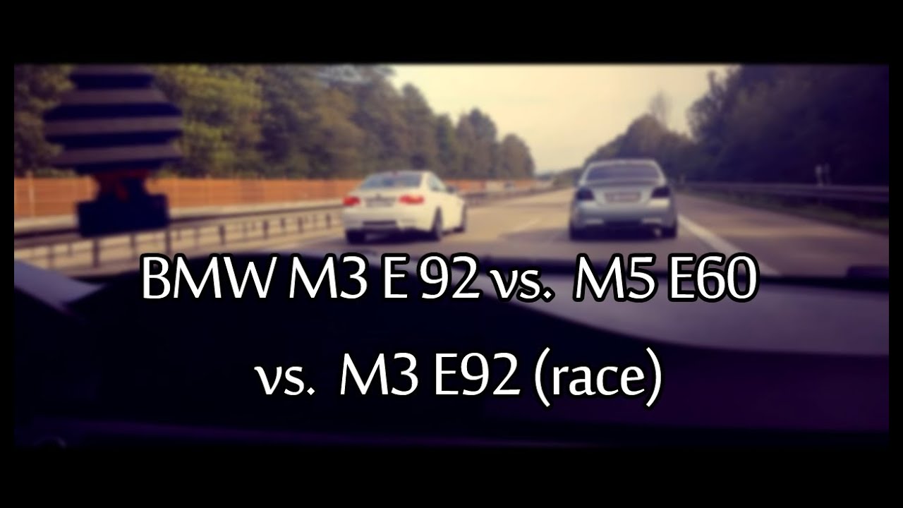 BMW M3 E92 vs. M5 E60 vs M3 E92 (Race) - YouTube