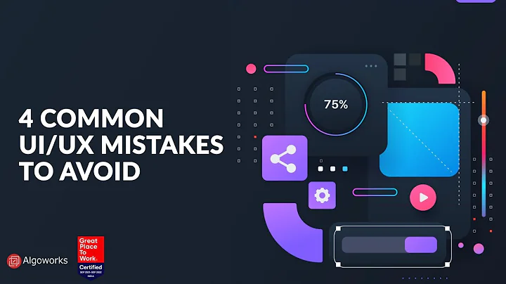 Top 4 UI UX Designing Mistakes and How to Avoid Them - Algoworks