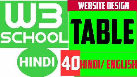 W3school in hindi :- table / how to add table in HTML and CSS / how to to make table in HTML and CSS