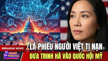 Trinh Hà tranh cử Quốc hội Mỹ 2026: tiếng nói tị nạn | Góc Nhìn Thời Sự