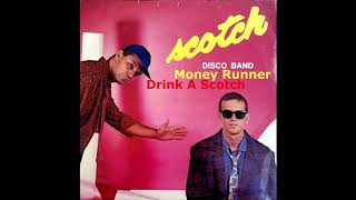 Scotch - Money Runner/Drink A Scotch Mix