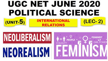 Neoliberlism Neorealism Feminism Lec 2 UNIT 5 Political Science ugc net june 2020