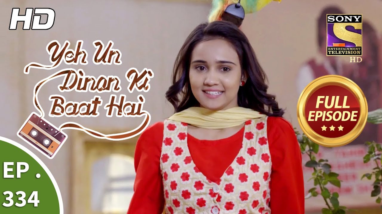 Yeh Un Dinon Ki Baat Hai - Ep 334 - Full Episode - 1st January, 2019