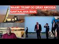 BARN.2AAD: WAAW! TRUMP OO QIRAY AWOODA GANTAALAHA IRAN XILI SAAKAY NAGTA LAGASAARAY CIIDAMADIISA.