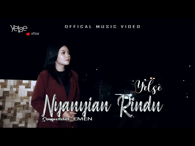Yelse - Nyanyian Rindu ( Official Music Video ) class=