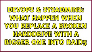 DevOps & SysAdmins: What happen when you replace a broken harddrive with a bigger one into RAID5 Profile