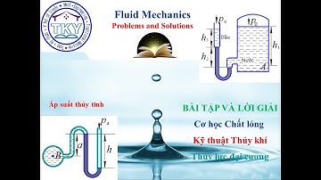 Bài tập Áp suất thủy tĩnh – Áp kế thủy ngân #Cơ học chất lỏng#Kỹ thuật Thủy khí#Thủy lực Đại cương#F