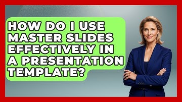 How Do I Use Master Slides Effectively In A Presentation Template? - Graphic Design Nerd