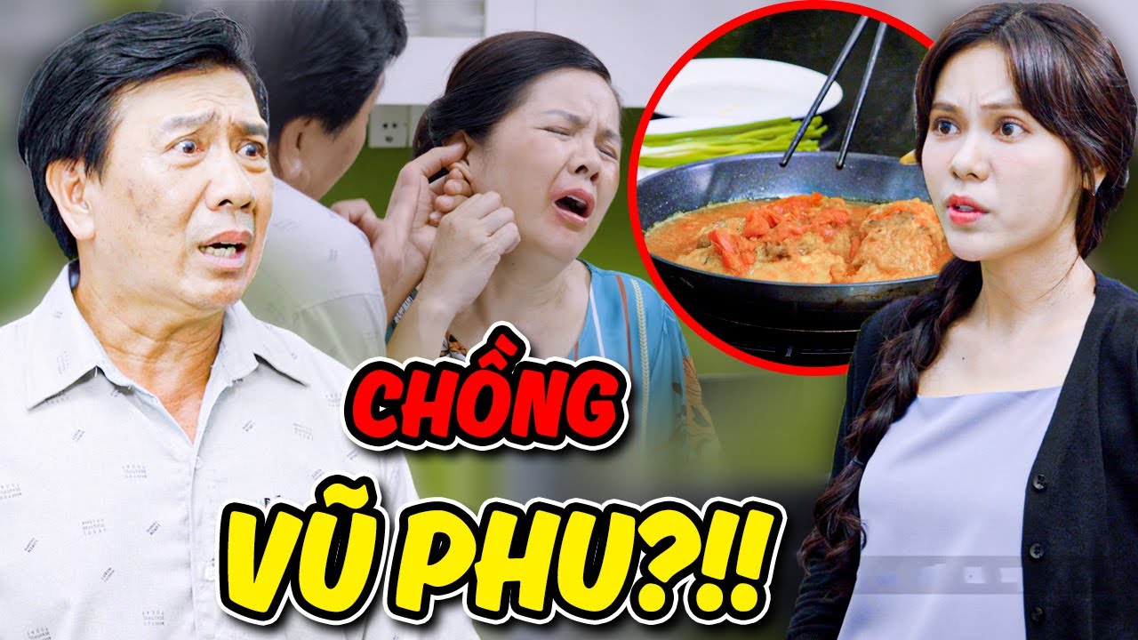 Chồng VŨ PHU, TÁC ĐỘNG Vợ Vì Nấu Ăn SAI Ý ?!!! | PHIM NGẮN VIỆT NAM MỚI 2025 | Bồ Công Anh TV