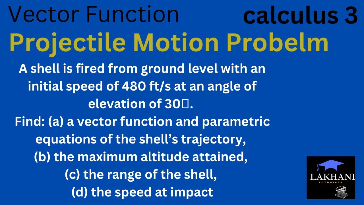 Projectile Motion Problem Vector Function Part 1 #calculus3 - YouTube