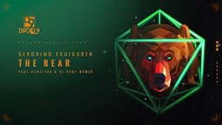 Geronimo Eguiguren - The Bear (DJ Ruby & Paul Hamilton Remix)