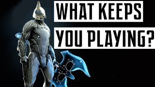 What Keeps You Playing Warframe