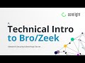 A Technical Introduction to Zeek/Bro, Network Security's Best Kept Secret