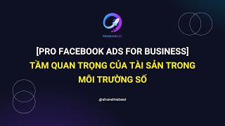 Hiểu Đúng Về Tầm Quan Trọng Của Tài Sản Trong Môi Trường Số Với Quảng Cáo Facebook