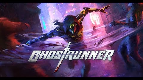 Ghostrunner Gameplay 60FPS #1 (No commentary)