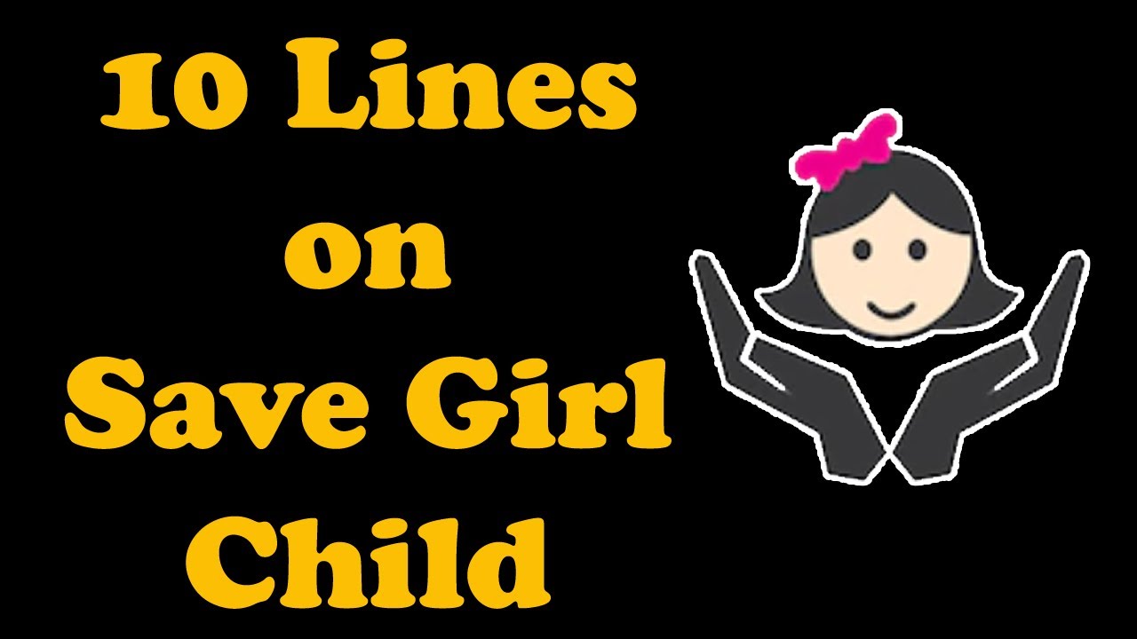 10 Lines on Save Girl Child in English - YouTube