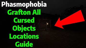 Phasmophobia | Grafton Farmhouse All Cursed Objects Locations Guide/Tutorial