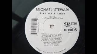 Michael Stewart ‎– Let's Party Hardy