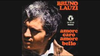 Video thumbnail of "BRUNO LAUZI - AMORE CARO AMORE BELLO"