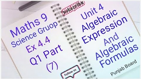 Maths 9  Unit 4 Ex 4.4  Q1 part  (7) Algebraic Expressions And Algebraic Formulas (punjab board)