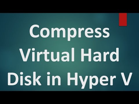 Hyper V Tutorials - 7 - How to Compact or Reduce size of Virtual Hard Disk (vhd ) in Hyper V