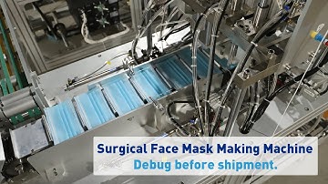 Surgical Face Mask Making Machine: Install and Debug Video.