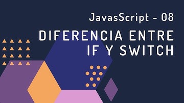 8. Javascript: switch, diferencia entre if y switch