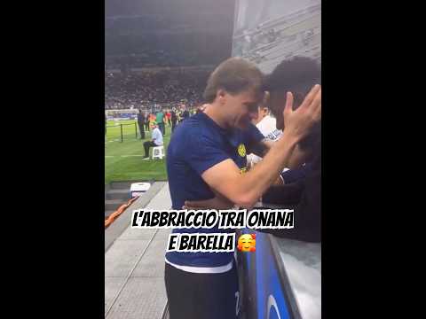 L’abbraccio tra Onana e Barella 