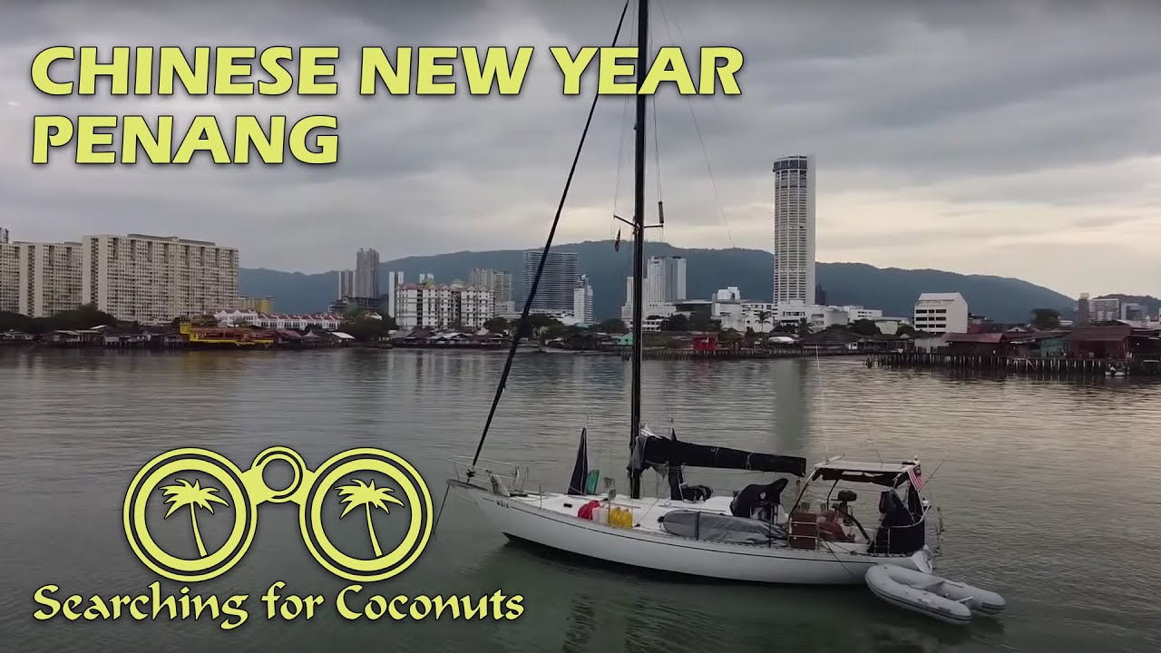 Chinese New Year in Penang – by sailboat S02E02