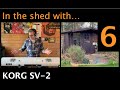 My take on KORG SV-2 in 2021 | In the shed with... (ep#6)