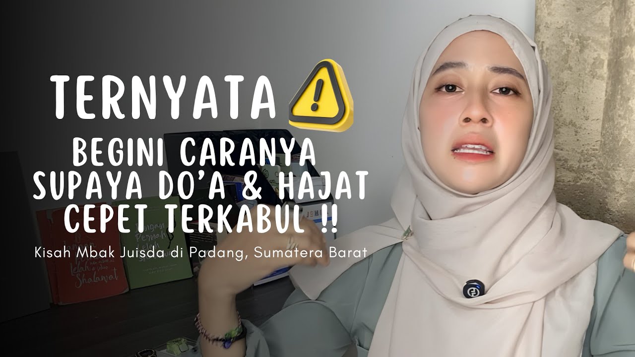 TERNYATA‼️BEGINI CARANYA SUPAYA DO'A & HAJAT CEPET TERKABUL‼️