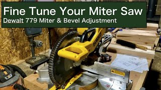 Fine Tune Your Miter Saw | Dewalt 779 Miter & Bevel Adjustment