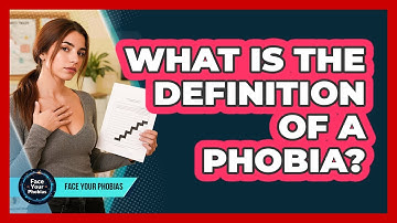 What Is The Definition Of A Phobia? - Face Your Phobias