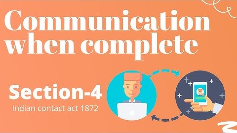 Indian contract Act | section 4 |  Communication When Complete | Rule of law |