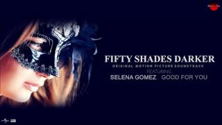 Video thumbnail of "Selena Gomez - Good For You (Fifty Shades of Grey Darker Soundtrack)"