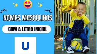 NOMES MASCULINOS COM A LETRA INICIAL U E SEUS SIGNIFICADOS