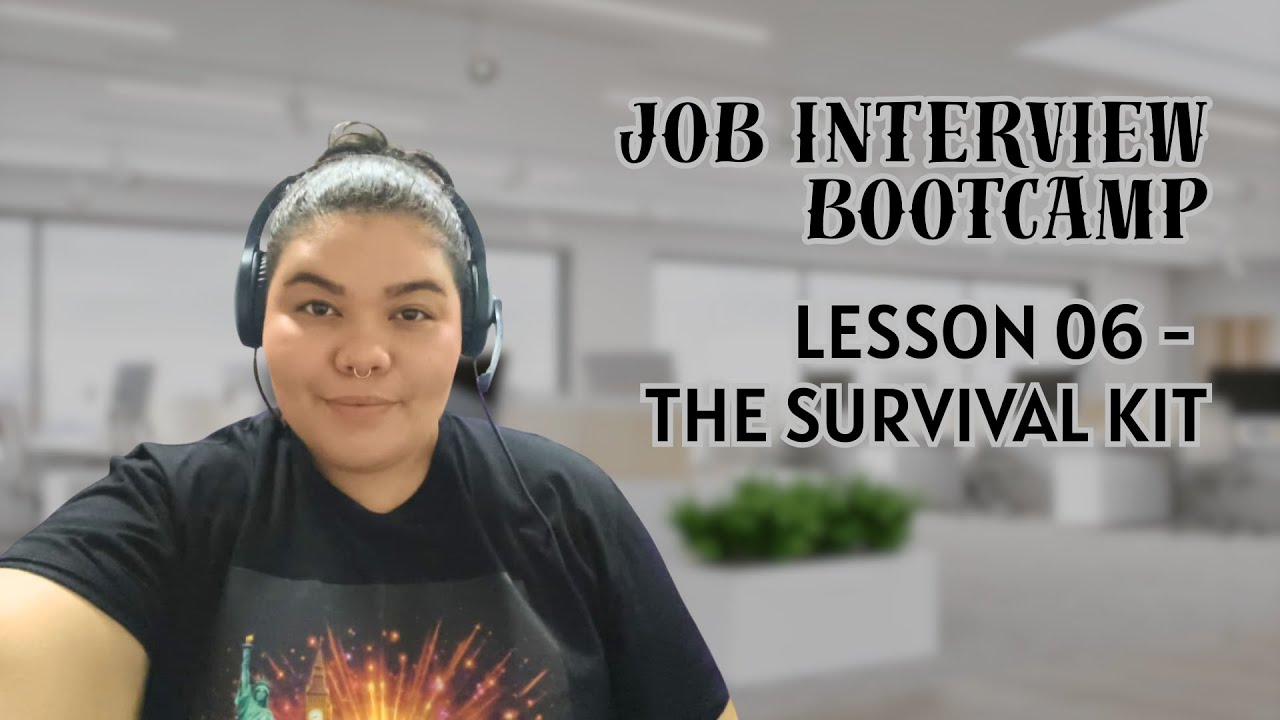 Job Interview Bootcamp - Lesson 06: The Survival Kit (How to Handle Difficult Moments)