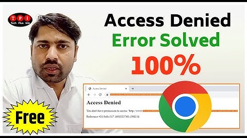 Access Denied Error - access denied google chrome - access denied chrome browser