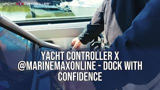 Yacht Controller® x @MarineMaxOnline - Dock With Confidence