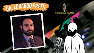Podcastano#14 Dr. Eduardo Pretti