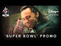 Marvel's LOKI | 'Super Bowl' Promo | Disney+