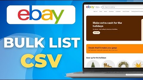 Hoe u bulkvermeldingen op eBay kunt maken met behulp van CSV - Volledige handleiding