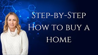 Step-by-Step: How to Buy a Home