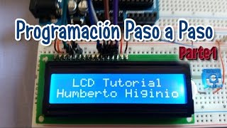 Tutorial LCD 16 x 2 - Arduino - Programacion Paso a Paso - Parte1