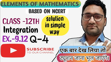 Class 12 || Elements of Mathematics || Chapter 9 maths || Integration || Ex. 9.12 Q 4 | CBSE | NCERT