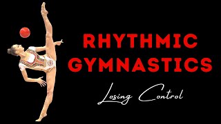 Rhythmic Gymnastics -  Losing Control |HD|