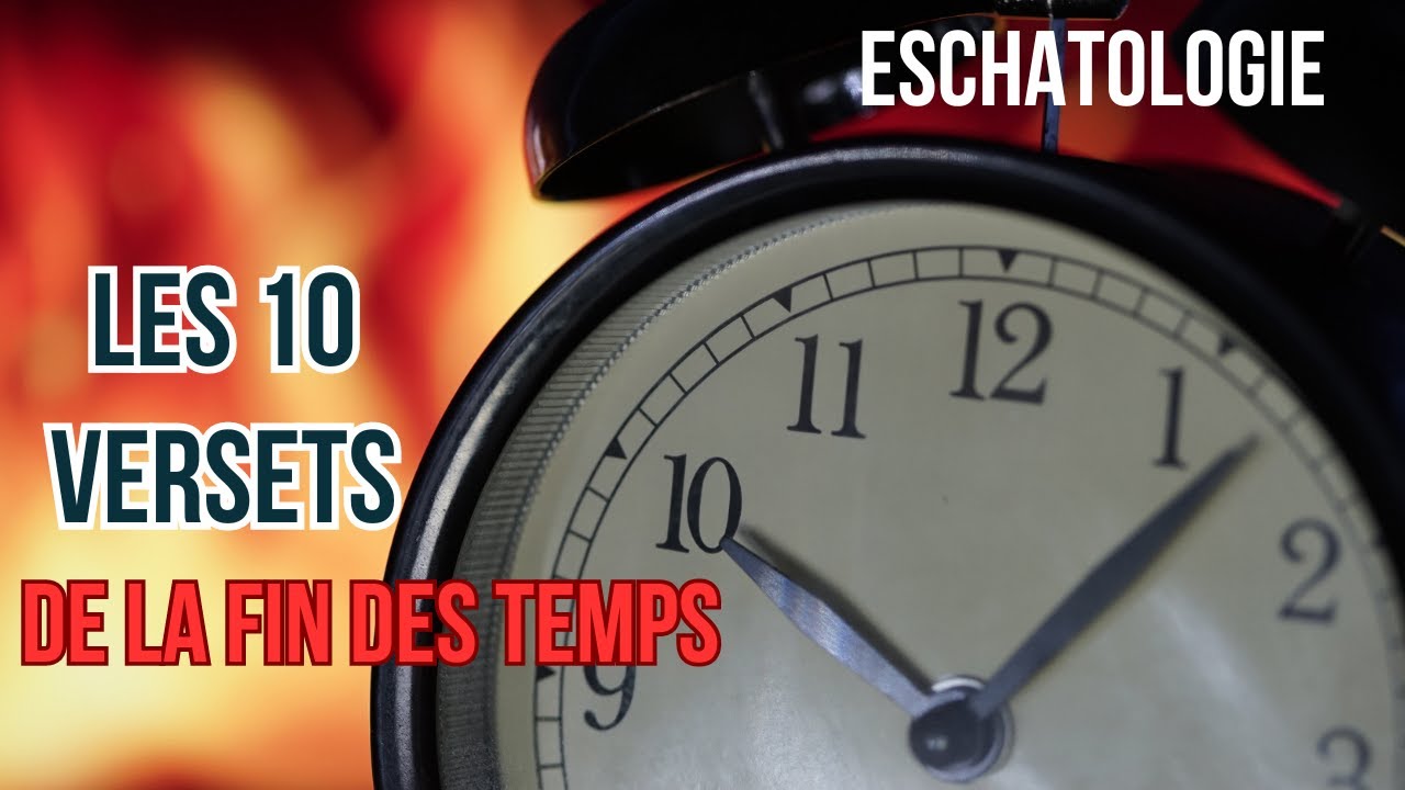 LES 10 VERSETS DE LA FIN DES TEMPS - YouTube