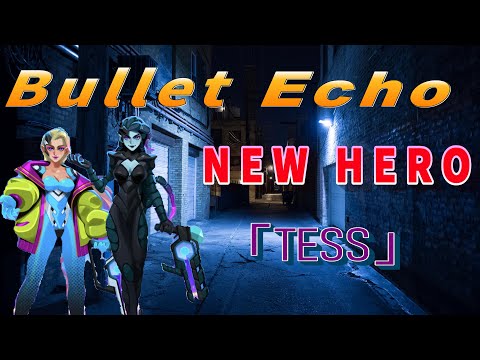 Bullet　Echo　NEW HERO「TESS」