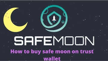How to Buy SafeMoon on Trust Wallet: Quick & Easy Crypto Tutorial!